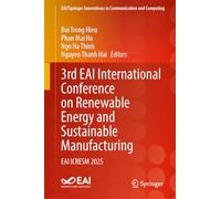 3rd EAI International Conference on Renewable Energy and Sustainable Manufacturing: EAI ICRESM 2025 (EAI/Springer Innovations in Communication and Computing)