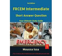 3rd Edition (2019) (1): Short Answer Question Third Edition, Volume 1 in Black & White (FRCEM INTERMEDIATE: Short Answer Question-Black&White)