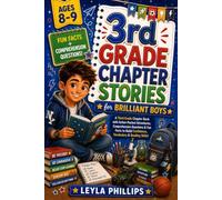 3rd Grade Chapter Stories for Brilliant Boys: A Third Grade Chapter Book with Action-Packed Adventures, Comprehension Questions & Fun Facts to Build Confidence, Vocabulary & Reading Skills (Ages 8-9)
