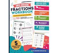 3rd Grade Fractions Workbook: Unit Fractions, Fractions on a Number Line, Equivalent Fractions, Comparing Fractions, Sharing & Modeling Fractions (3rd Grade Math Workbooks)