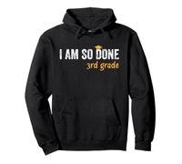3rd Grade Graduate I Am So Done Funny Kids Graduation Pullover Hoodie