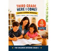 3rd Grade, Here I Come! Summer Workbook for Kids Entering 3rd Grade - Math, Reading, Science, Writing & Fun Brain Busters: A Summer Get-Ready ... Kids- Reading, Math, Science, and Fun!)
