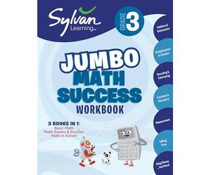 3rd Grade Jumbo Math Success Workbook: 3 Books in 1--Basic Math, Math Games and Puzzles, Math in Action; Activities, Exercises, and Tips to Help Catch ... and Get Ahead (Sylvan Math Jumbo Workbooks)