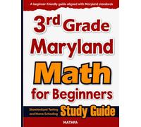 3rd Grade Maryland Math for Beginners: Standardized Testing and Home Schooling Study Guide
