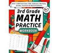 3rd Grade Math Workbook: Addition, Subtraction, Multiplication, Division, Fractions & Word Problems Over 1800 Exercises with Answers