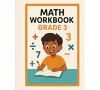 3rd Grade Math Workbook: Fun & Engaging Activities for Learning Math Skills: Addition, Subtraction, Multiplication, Division, Fractions, and Problem Solving