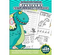 3rd Grade Math Workbooks Dinosaurs Multiplication Workbook: Fun Daily Multiplication Games, Coloring & Worksheets for Homeschooling or Practice