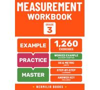 3rd Grade Measurement Workbook: Worked Examples in Every Chapter That Show Children Exactly How to Solve Length, Weight, Volume, and Temperature Problems (Nermilio Grade 3 Math Series)