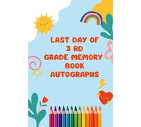 3rd Grade Memory Book Last Day Autographs: Friends, Fun, and Memories from My Wonderful Classmates four Grade Graduation Gifts for Boys Girls