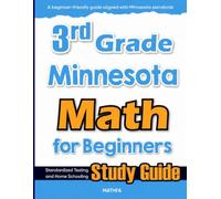 3rd Grade Minnesota Math for Beginners: Standardized Testing and Home Schooling Study Guide