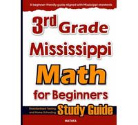 3rd Grade Mississippi Math for Beginners: Standardized Testing and Home Schooling Study Guide