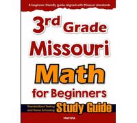 3rd Grade Missouri Math for Beginners: Standardized Testing and Home Schooling Study Guide