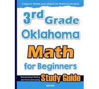 3rd Grade Oklahoma Math for Beginners: Standardized Testing and Home Schooling Study Guide