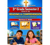 3rd Grade Reading and Comprehension - Semester 2 (Units 6 - 10): A Christian Homeschool Workbook (Grades 3 - 12th Reading and Comprehension Semesters 1-2)