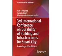 3rd International Conference on Durability of Building and Infrastructures for Smart City: Proceedings of DuraBI 2025 (Lecture Notes in Civil Engineering, 789)