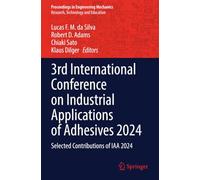 3rd International Conference on Industrial Applications of Adhesives 2024: Selected Contributions of IAA 2024 (Proceedings in Engineering Mechanics)