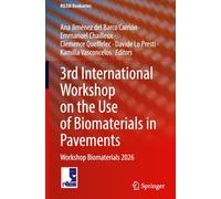 3rd International Workshop on the Use of Biomaterials in Pavements: Workshop Biomaterials 2026: 71 (RILEM Bookseries, 71)