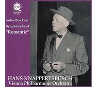 ブルックナー : 交響曲 第4番 「ロマンティック」 (Anton Bruckner : Symphony No.4 ''Romantic'' / Hans Knappertsbusch | Vienna Philharmonic Orchestra) [CD]