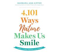 4,101 Ways Nature Makes Us Smile: A Pocket Guide to Finding Happiness in the Outdoors