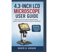 4.3-Inch LCD Microscope User Guide: Step-by-Step Setup, Operation, and Expert Techniques for Digital Inspection and Precision Microscopy