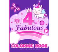 4 and Fabulous Coloring Book Gifts for 4 Year Old Girls: Cute Unicorns, Mermaids, Princesses, Ballerinas & More