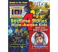 4 Bedtime Stories for Wide-Awake Kids: Stories That Spark Wonder, Calm & Conversation: 6 (Funny Bedtime Stories (multicultural))