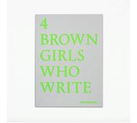 4 BROWN GIRLS WHO WRITE - Roshni Goyate, Sharan Hunjan, Sheena Patel, Sunnah Khan