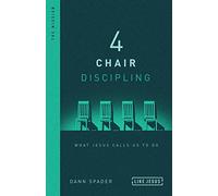 4 Chair Discipling: What Jesus Calls Us to Do (Like Jesus)