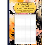 4 Column Excel Log Book With Two Lined Heading: Beatifull Butterfly With Garden Themes, Blank Column Chart, Blank Table Chart, Worksheet, Column Grid, Empty Graph, 120 Pages 8.5 x 11 Inches