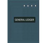 4 Column General Ledger Book: Printable & Balance Ledger Sheets, Income & Cash Flow Statement (Accounting Ledger BookS)