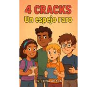 4 CRACKS - Un espejo raro: Un colegio, un pasillo... y un espejo que esconde un secreto. Libro de aventuras escolares para niños de 9 a 12 años