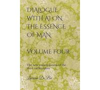 4° DIALOGUE WITH AI ON THE ESSENCE OF MAN: The new consciousness of the third millennium