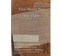 4 DIVISION Divisional Troops 406 Field Company Royal Engineers (formerly 1/1 Renfrew): 24 June 1914 - 21 June 1919 (First World War, War Diary, WO95/1470/1)