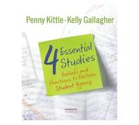 4 Essential Studies: Beliefs and Practices to Reclaim Student Agency