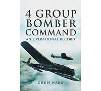 4 Group Bomber Command: An Operational Record