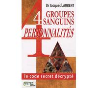 4 groupes sanguins, 4 personnalités: Le code secret décrypté