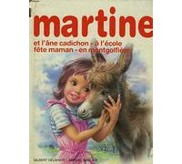 4 histoires de martine. martine et l'âne cadichon - martine à l'ecole - martine fête maman. martine en montgolfière.