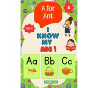 4: I Know My ABC! - A for Ant: A Fun and Colorful A to Z Alphabet Book for Toddlers and Preschoolers - Learn Letters with Bright Pictures and Simple ... Series for Toddlers and Preschoolers)