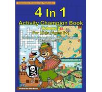 4 In 1 Activity Champion Book Volume 2 For Kids Ages 6 and Up: 140 Activities-35 of each Dot To Dot, Maze, Picture, and Word Puzzles Educational Activity Book for Children Black & White Print