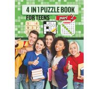 4 in 1 Puzzle book for teens part 2: What a fun, easy and relaxing way to spend time friends' family or just by yourself. (Puzzles for Adults and Teens)