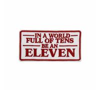 4'' in A World Full of Tens Be an Eleven Embroidered Iron on Patch