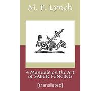 4 Manuals on the Art of SABER FENCING: [translated]