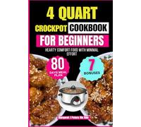 4 Quart Crockpot Cookbook For Beginners: Hearty Comfort Food with Minimal Effort (Everyday Nutrition Series by Margaret J. Peters, MS, RDN)