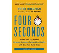 4 SECONDS: All the Time You Need to Replace Counter-Productive Habits with Ones That Really Work
