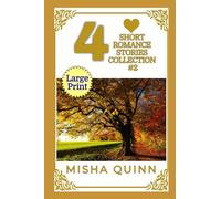 4 Short Romance Stories Collection #2: Easy to Read - a Large Print, Short Paragraphs, with Clean or Sweet, Some Instalove and Feel-Good Atmosphere of ... A Heartwarming, Feel-Good, Easy-Read Fiction)