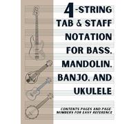 4-String Tab & Staff Notation for Bass, Mandolin, Banjo, and Ukulele: Contents Pages and Page Numbers for Easy Organization