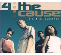 4 the Cause - Aint No Sunshine
