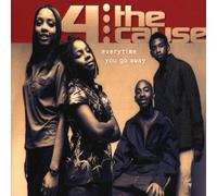4 the Cause - Everytime You Go