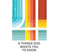 4 Things God Wants You to Know (25-pack)