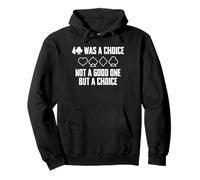 4 Was A Choise Not A Good One Bridge Player Card Game Pullover Hoodie